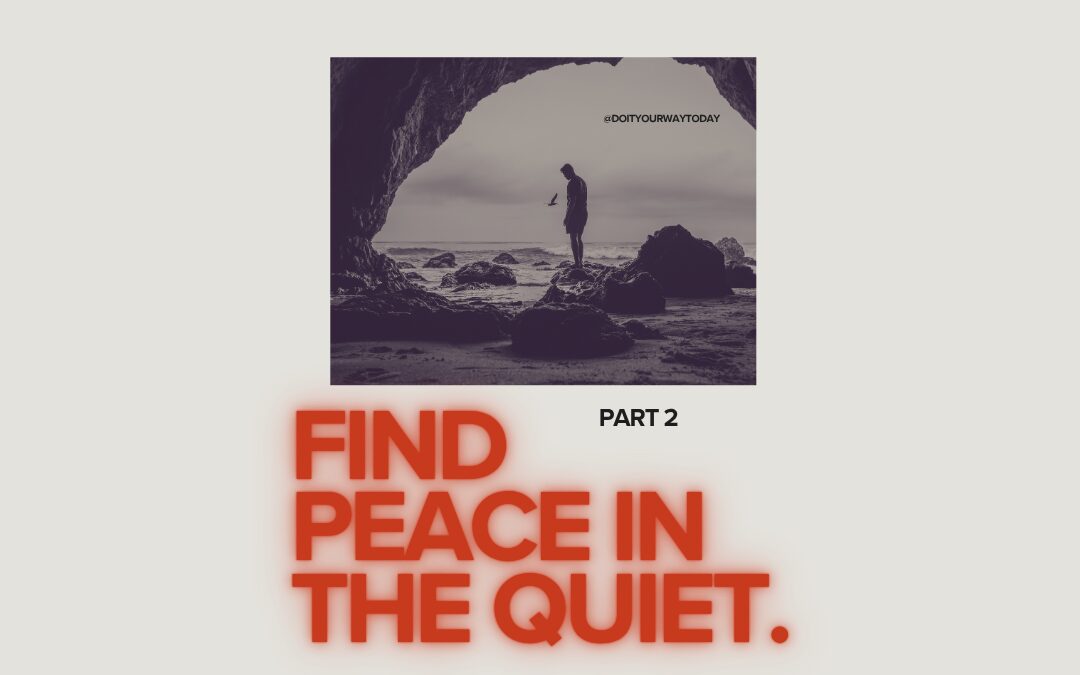 find peace in quiet